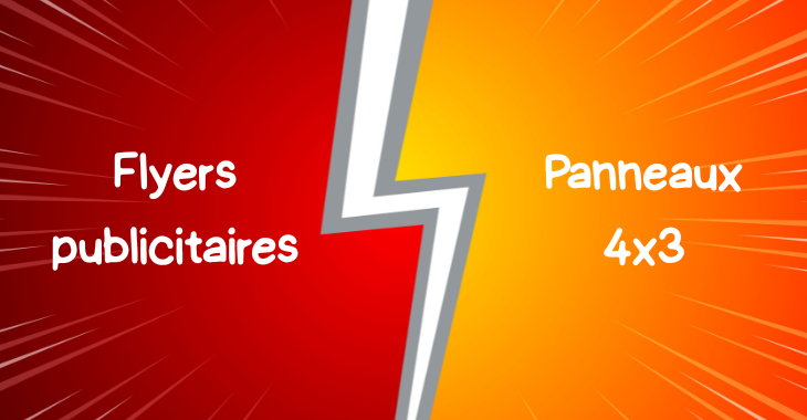 Flyers Publicitaires vs Panneaux 4x3 au Maroc